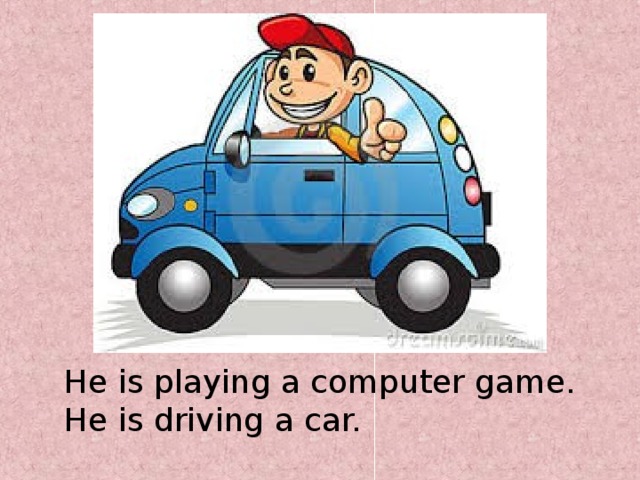 He is playing a computer game. He is driving a car.