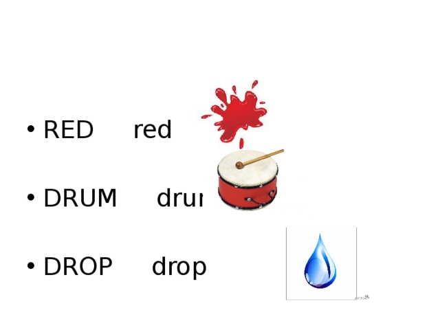 RED red DRUM drum DROP drop