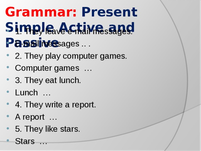 Grammar:  Present Simple Active and Passive