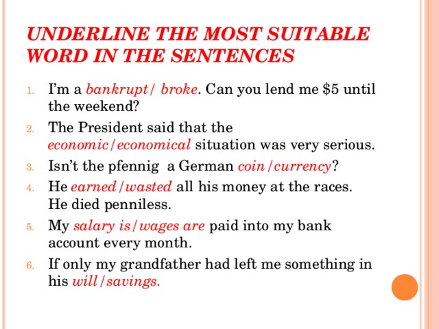 UNDERLINE THE MOST SUITABLE WORD IN THE SENTENCES