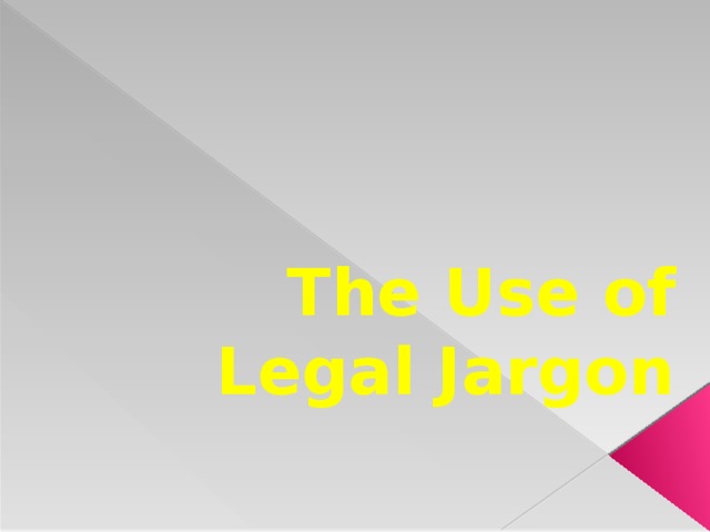 The Use of Legal Jargon