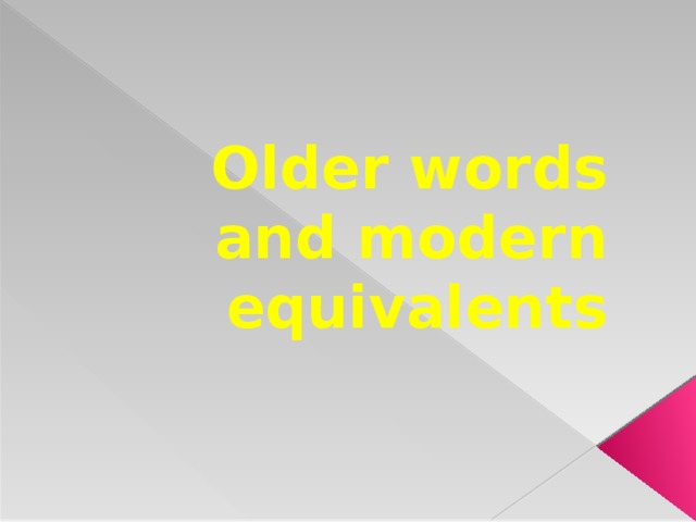Older words and modern equivalents