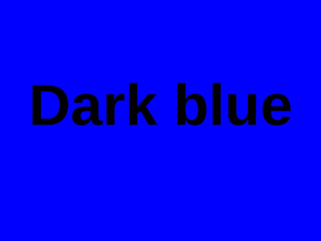 Dark blue