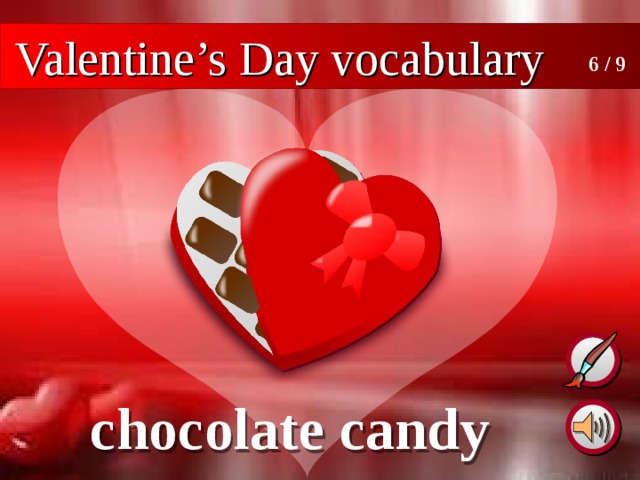 Valentine’s Day vocabulary 6 / 9 chocolate candy