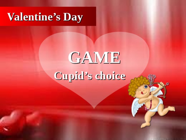 Valentine’s Day GAME Cupid’s choice