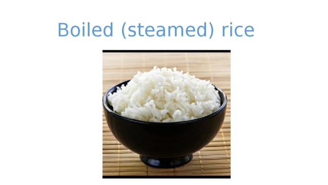 Boiled (steamed) rice