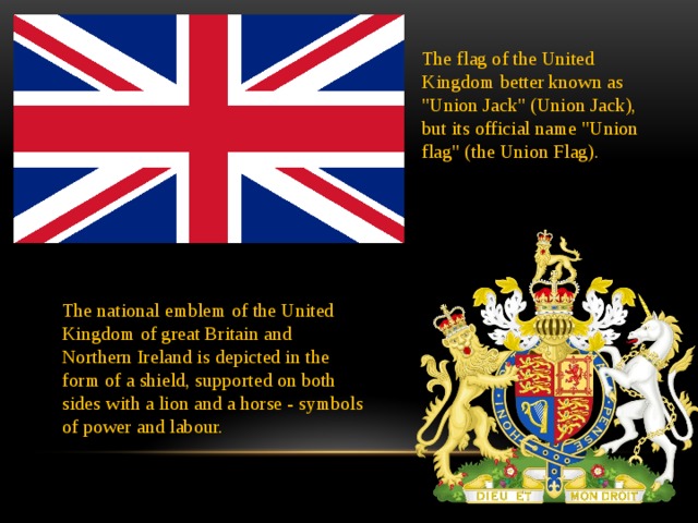 The flag of the United Kingdom better known as 
