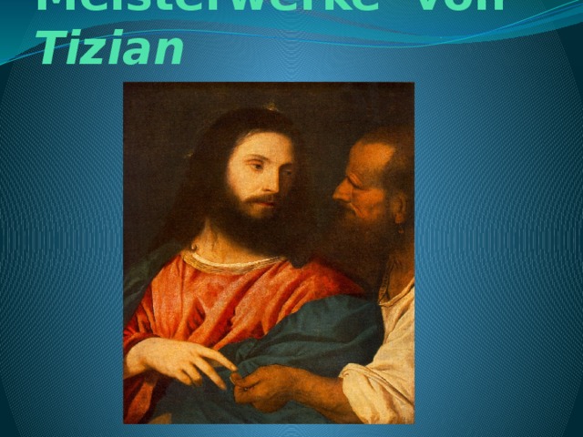 Meisterwerke von Tizian