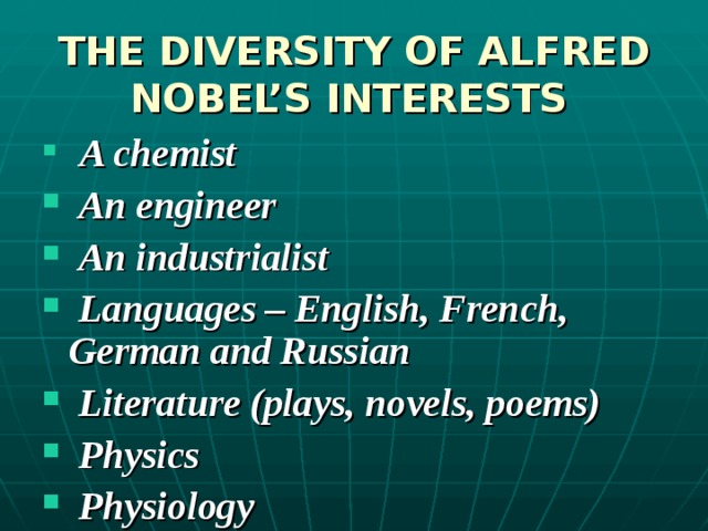 THE DIVERSITY OF ALFRED NOBEL’S INTERESTS