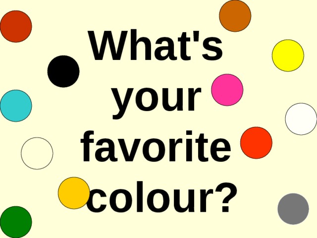 What's your favorite colour?