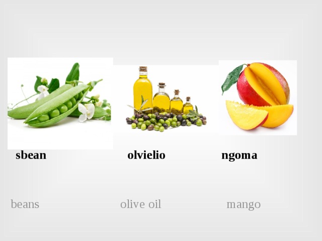 sbean olvielio ngoma beans olive oil mango