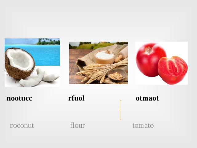 nootucc rfuol otmaot coconut flour tomato