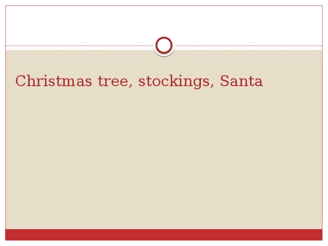 Christmas tree, stockings, Santa