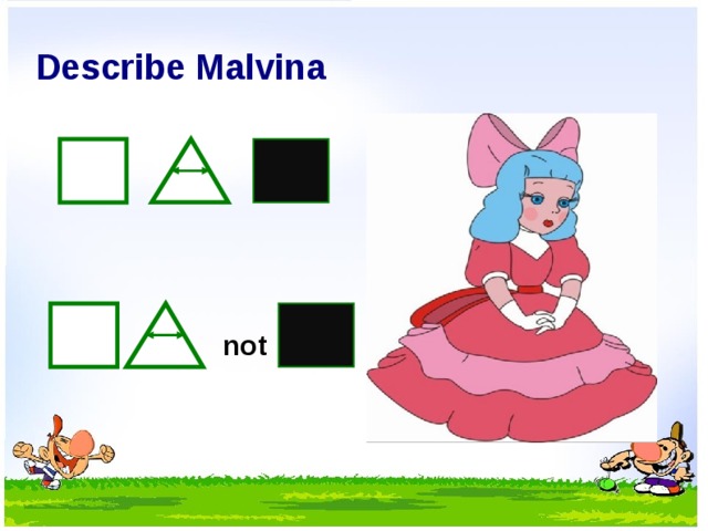 Describe Malvina not