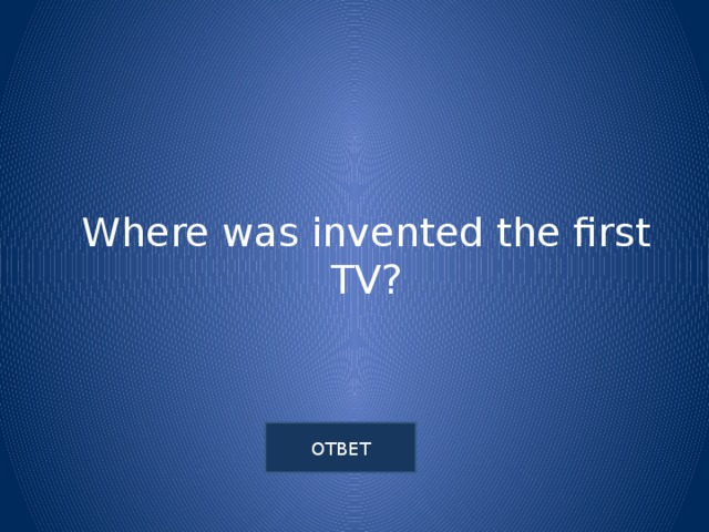 Where was invented the first TV?