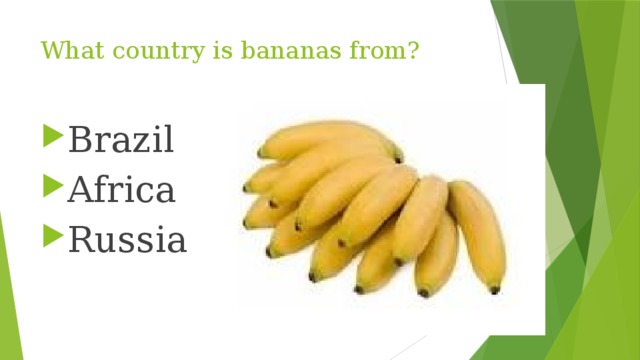 What country is bananas from?