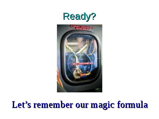 Ready? Let’s remember our magic formula