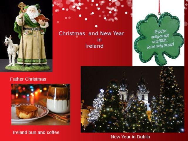 Christmas and New Year  in  Ireland Father Christmas Ireland bun and coffee New Year in Dublin