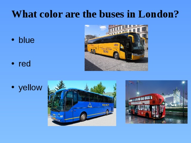 What color are the buses in London?