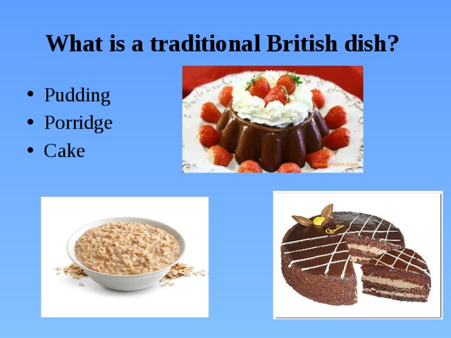 What is a traditional British dish?