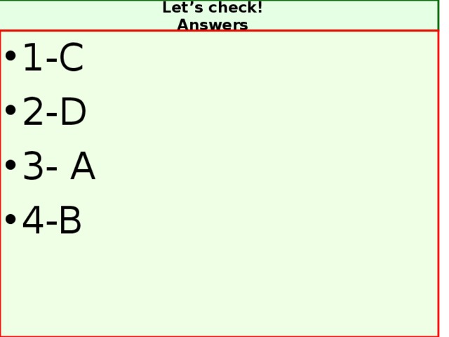 Let’s check!  Answers 1-C 2-D 3- A 4-B