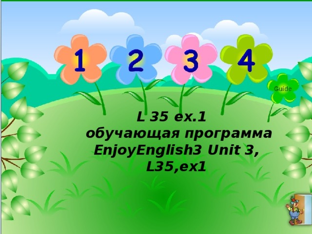 L 35 ex.1  обучающая программа EnjoyEnglish3 Unit 3, L35,ex1