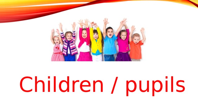 Children / pupils