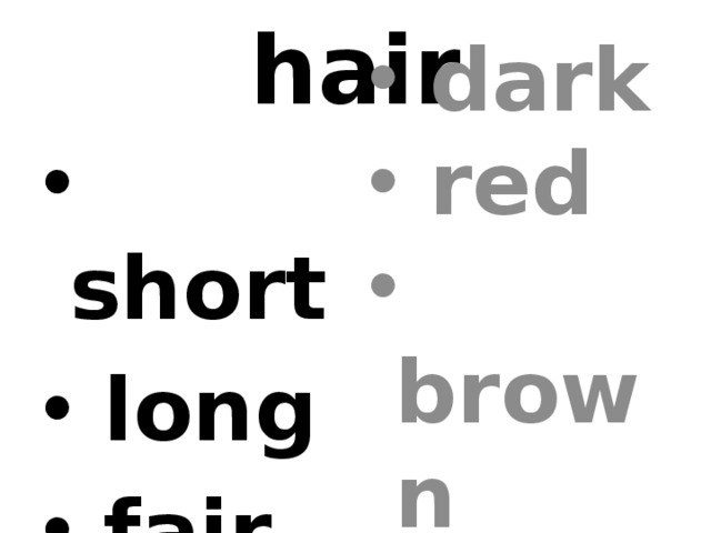 hair  short  long  fair  dark  red  brown