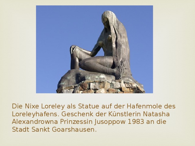 Die Nixe Loreley als Statue auf der Hafenmole des Loreleyhafens. Geschenk der Künstlerin Natasha Alexandrowna Prinzessin Jusoppow 1983 an die Stadt Sankt Goarshausen.