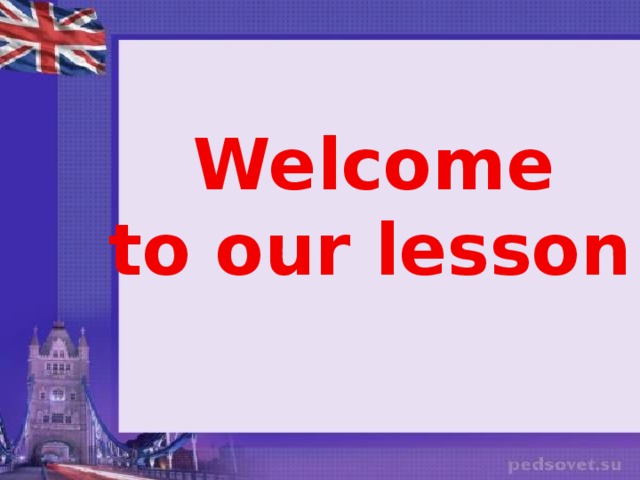Welcome to our lesson!