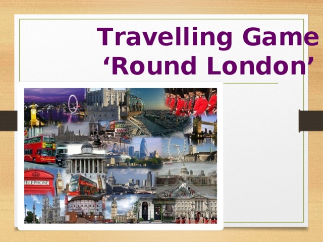 Тravelling Game ‘ Round London’