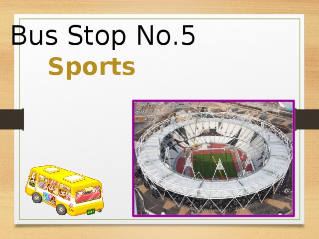 Bus Stop No.5 Sports