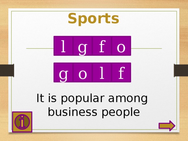 Sports l g f o o g f l It is popular among business people