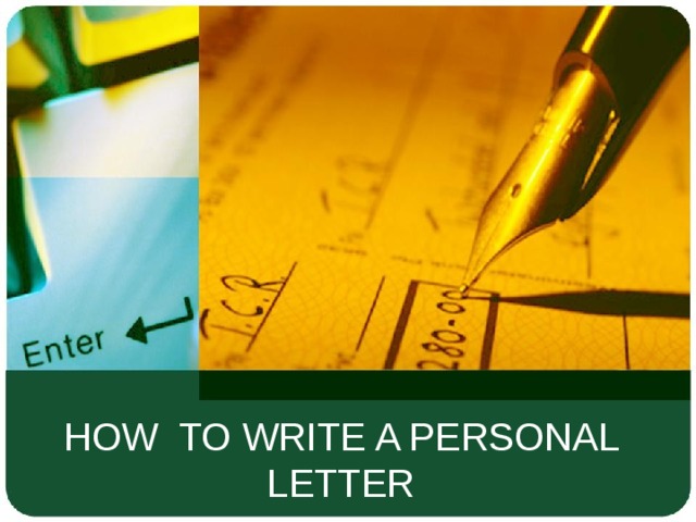 HOW TO WRITE A PERSONAL LETTER