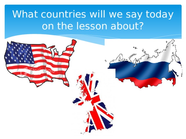 What countries will we say today on the lesson about?