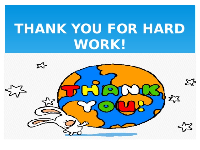 THANK YOU FOR HARD WORK!