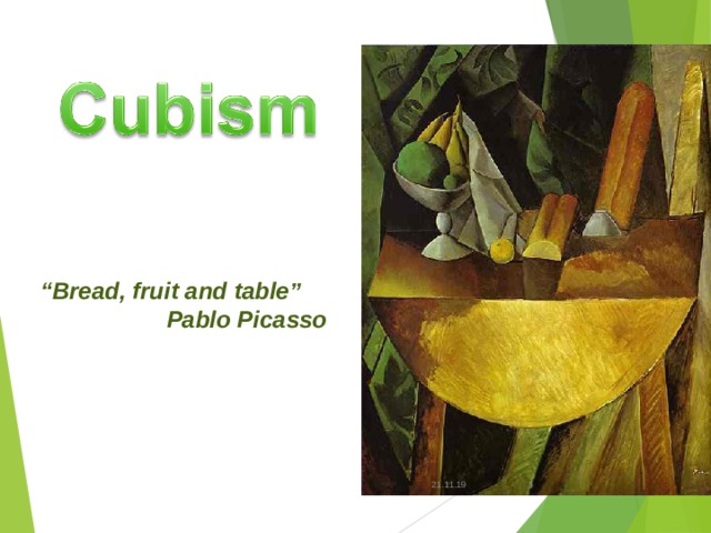 “ Bread, fruit and table”  Pablo Picasso 21.11.19