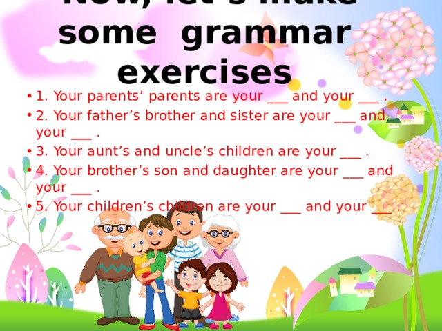   Now, let’s make some grammar exercises