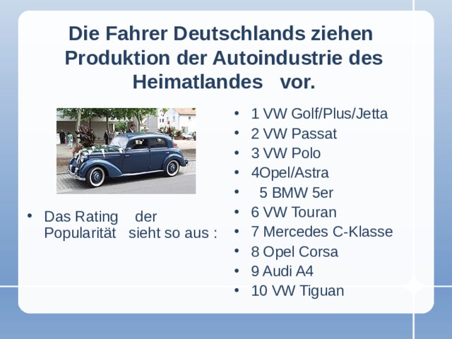Die Fahrer Deutschlands ziehen Produktion der Autoindustrie des Heimatlandes vor.