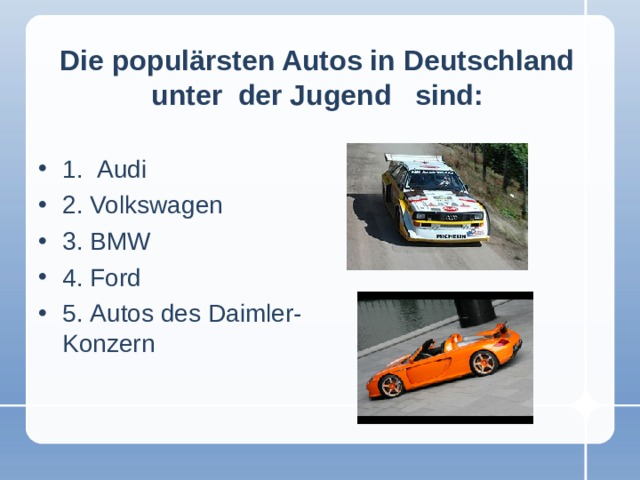 Die populärsten Autos in Deutschland unter der Jugend sind: