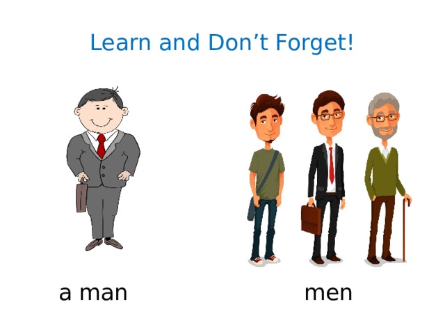 Learn and Don’t Forget! a man men