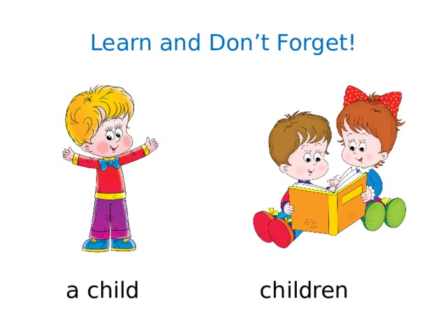 Learn and Don’t Forget! a child children