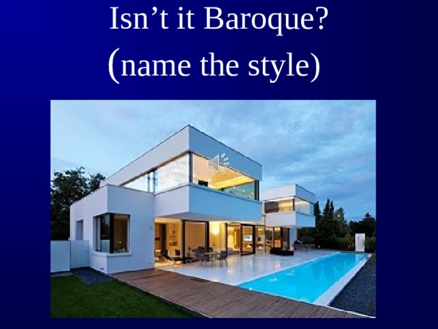 Isn’t it Baroque?  ( name the style)