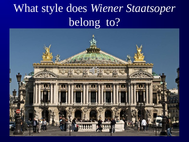 What style does Wiener Staatsoper belong to?