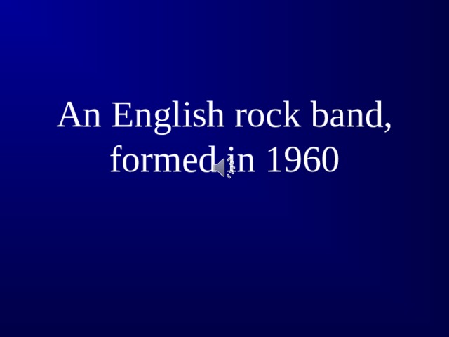 An English rock band, formed in 1960