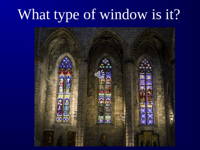 What type of window is it?