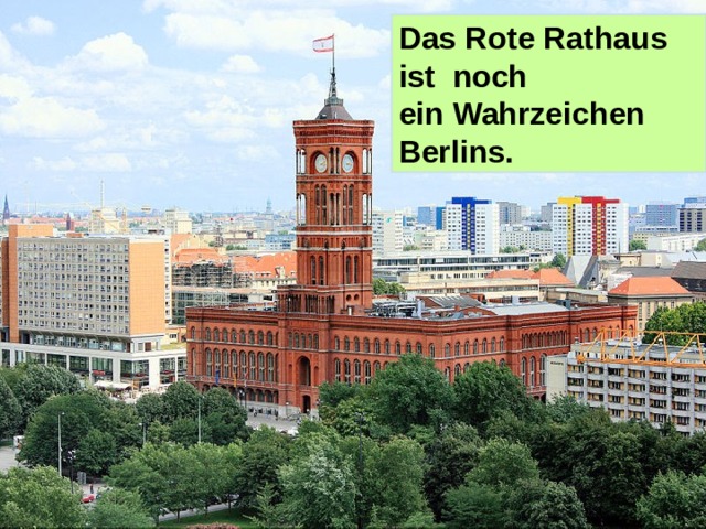 Das Rote Rathaus ist noch ein Wahrzeichen Berlins.