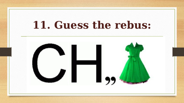 11. Guess the rebus: