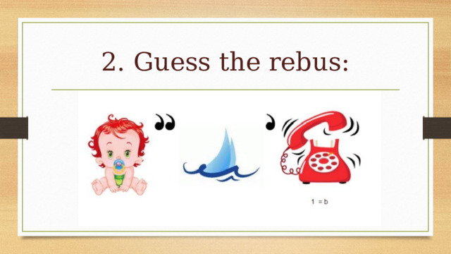 2. Guess the rebus: