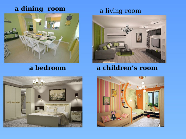 a dining room   a living room a bedroom a children’s room